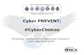 Cyber PREVENT; #CyberChoices ... Bug Bounties Virtual Machines Build your own network and hack to your heart’s content –e.g. VirtualBox, ‘Hack me’ sites There are dozens –search
