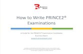 How to Write PRINCE2® Examinations - Business Beam ... to Write PRINCE2 Examinations.  PRINCE2 Foundation