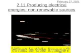 2.11 Producing electrical energies: non-renewable sources 15 February, 2016