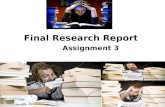 Final Research Report Final Research Report Assignment 3. THE FINAL REPORT An academic essay evaluating