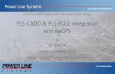 PLS-CADD & PLS-POLE Integration with ikeGPS IKE to PLS Integration Overview IKE 1. IKE Form 2. IKE Field