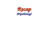 Recap (Pipelining)