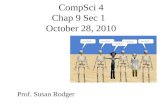 CompSci 4 Chap 9 Sec 1 October 28, 2010 Prof. Susan Rodger