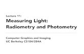 Lecture 11: Measuring Light: Radiometry and Photometry · PDF file Angles and Solid Angles Angle: ratio of subtended arc length on circle to radius • • Circle has 2⇡ radians