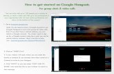 How to get started on Google Hangouts - DISCIPLESHIP 21 · PDF file How to get started on Google Hangouts For group chats & video calls “You can chat with up to 150 people on a variety