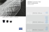 ZEISS Lenses for SLR Cameras · PDF file ZEISS SLR Lenses Overview of the lens families with high-precision manual focus for ZE and ZF.2 mount cameras ZEISS Milvus The Milvus® lenses