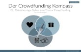 Der Crowdfunding Kompass Der Crowdfunding Kompass von will Orientierung geben. Der Kompass stellt den