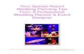 Your Special Report Wedding Planning Tips From A ... · PDF file perfect wedding day that you have dreamed of, thought about, envisioned, and even started planning by putting all your