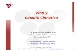 Vino y Cambio Clim á VINO Y CAMBIO CLIMÁTICO Consecuencias del cambio climático 1. Zonas de producción de uva 2. Variedades de vid y porta-injertos 3. Fisiología y madurez de