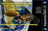 Aquarius Science Cal/Val Workshop Aquarius Science Cal/Val Workshop Aquarius Data Processing System