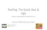 Roofing: The Good, Bad, & Ugly - PDA Good BAD UGLY...¢  2018-10-15¢  Roofing: The Good, Bad, & Ugly