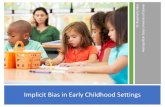 Implicit Bias in Early Childhood Settings · PDF file we see and treat people as equals, hidden biases may still influence our perceptions and actions. Source: . IMPLICIT BIAS •