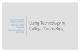 Using Technology in College Counseling ¢â‚¬› ...¢  Using Technology in College Counseling Mary Connolly,