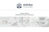 DESIGN CENTRE FINISHING OPTIONS CATALOGUE The Minto Design Centre Finishing Catalogue features the options