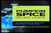 JJVIRGIN PUMPKIN SPICE - Amazon S3 Spice Guide... · PDF file 2018-09-07 · pumpkin spice recipe guide 4 06 05 protein pumpkin spice latte pumpkin spice latte protein shake 07 pumpkin