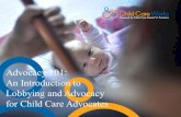 Advocacy 101: Lobbying and Advocacy for Child Care Types of lobbying Nonprofit Lobbying The Facts: ¢â‚¬¢