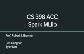 Spark MLlib - Machine Learning on Spark (MLlib) MLlib allows for distributed machine learning on very
