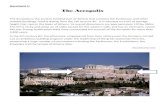 The Acropolis The Acropolis The Acropolis is the ancient fortified part of Athens that contains the