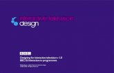BBCi & Interactive tv programmes Designing for interactive ... · PDF file • Enhanced Programmes (e-TV) • BBCi, (24/7) The BBC’s interactive TV services are available across