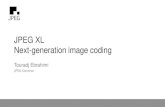 JPEG XL Next-generation image coding - ITU · PDF file 2019-10-07 · ISO Base Media. JPEG XR (ISO/IEC 29199) Complexity Performance JPEG JPEG 2000 JPEG XR. JPEG XR (ISO/IEC 29199)