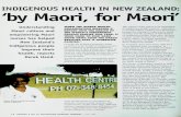 INDIGENOUS HEALTH IN NEW ZEALAND: Maori, for Maori' HEALTH IN NEW ZEALAND: 'by Maori, for Maori' Understanding Maori culture and empowering Maori nurses has helped New Zealand's indigenous