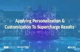 Applying Personalization & Customization To Supercharge Results