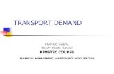TRANSPORT DEMAND ANALYSIS -  . Transport   COURSE FINANCIAL MANAGEMENT and RESOURCE MOBILISATION TRANSPORT DEMAND ... Trip assignment, attempts to predict