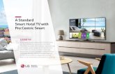 A Standard Smart Hotel TV with Pro:Centric Smart · PDF file External Power, VLAN ID, RJP Interface, External Clock Compatibility, Clock (World Clock / Alarm), 360 Viewer, Healthcare