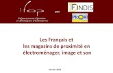 Les Français et les magasins de proximité en ... · PDF file Remarque: Les magasins de proximité spécialisés dans la vente de produits électroménager, image et son, au cœu