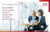 RETAIL BANKING Client insights perspectives Retail banking business and IT leaders interviewed align