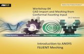 Introduction to ANSYS FLUENT Meshing - dl.mr-cfd.comdl.mr-cfd.com/tutorials/ansys-fluent/Fluent_Meshing_14.5_WS4_Cad...Introduction to ANSYS FLUENT Meshing 14.5 Release Workshop 04
