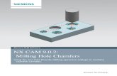 NX CAM 9.0.2: Milling Hole Chamfers - Siemens PLM .2 About NX CAM NXTM CAM software has helped many