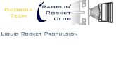 Liquid Rocket Propulsion - Ramblin' Rocket Rocket Propulsion . Types of Rocket Propulsion â€¢ Solid â€“ Fuel and oxidizer coexist in a solid matrix ... â€¢ Rocket Propulsion