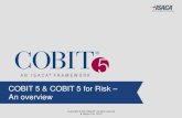 COBIT 5 & COBIT 5 for Risk An overview - ISACA .â€¢ Cobit 5.0 SME Reviewer â€¢ Cobit for Risk development