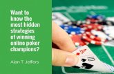 Want to know the most hidden strategies of winning online poker champions?