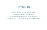 Akční kamera vhodná pro venkovní sporty včetně vodních a ... hetrix X2-final.pdf · PDF fileHETRIX X2 Akční kamera vhodná pro venkovní sporty včetně vodních a potápění