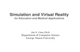 Simulation and Virtual Reality - and Virtual Reality for Education and Medical ... Designing Environments for Virtual Immersive Science Education ... â€“ Virtual surgery simulation