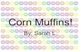 Corn Muffins!