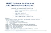 UMTS System Architecture and Protocol Architecture .UMTS Networks Oliver Waldhorst, Jens M¼ckenheim Oct-11 1 UMTS System Architecture and Protocol Architecture Overview on overall
