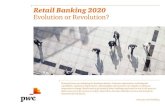 201404  Retail-Banking-2020-Evolution-or-Revolution by PwC