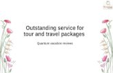 Outstanding service for tour and holiday pacakages | Quantum vacation reviews