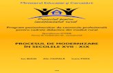 PROCESUL DE MODERNIZARE ÎN SECOLELE XVII - · PDF file2006 Program postuniversitar de conversie profesională pentru cadrele didactice din mediul rural PROCESUL DE MODERNIZARE ÎN