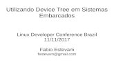 Linux Developer Conference Brazil 11/11/2017 Fabio Estevamlinuxdev-br.net/wp-content/uploads/2017/11/device_tree_linux... 