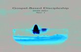 Gospel-Based Discipleship 4 What is Gospel-Based Discipleship (GBD)? Gospel-Based Discipleship is an