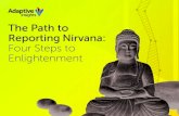 The Path to Reporting Nirvana: Four Steps to Enlightenment Achieve Nirvana Discover a clear picture