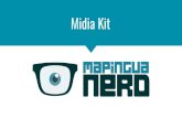 Midia Kit - Mapingua · PDF file Midia Kit. Sobre O Mapingua Nerd é um movimento de valorização da cultura geek da região Norte, que virou referência no assunto desde que surgiu