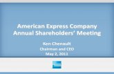 American Express Company -   Express Company Annual Shareholdersâ€™ Meeting Ken Chenault Chairman and CEO May 2, 2011