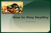 How to stay healthy