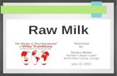 Melody Lane Co-op ¢â‚¬â€‌ - Raw Milk ... 2. Nutrients in Raw Milk 3. Pasteurization 4. Raw Milk Safety 5
