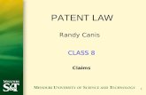 1 PATENT LAW Randy Canis CLASS 8 Claims. 2 Claims (Chapter 9) Claims define â€œthe inventionâ€‌ described in a patent or patent application Example: A method